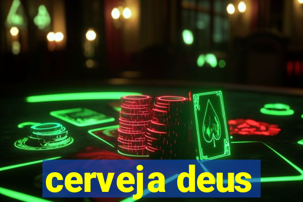 cerveja deus